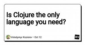 Is Clojure the only language you need?