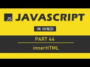JavaScript Tutorial in Hindi for Beginners [Part 44] - Change HTML with JavaScript ( innerHTML )