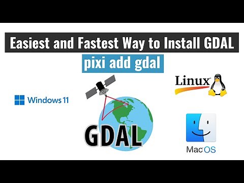 The Easiest and Fastest Way to Install GDAL on Windows/Linux/MacOS in 2024