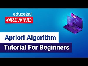 Apriori Algorithm Tutorial For Beginners | Association Rule Mining | Edureka | DS Rewind - 3