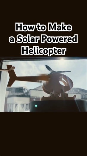 How to Make a Solar Powered Helicopter | 3D Printing Project