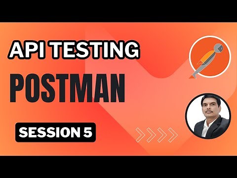 Session 5: API Testing | Postman | Scripts & Types of Variables