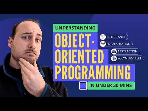 Understanding Object-Oriented Programming (OOP) in Under 30 Minutes