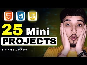 25 Mini Projects - HTML, CSS & JavaScript | Master Frontend Development 🔥