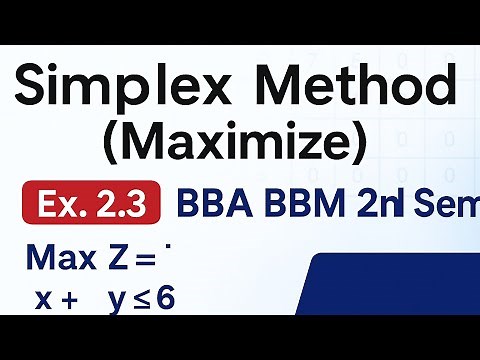 Simplex Method (Maximize) | Exercise 2.3 | BBA BBM 2nd Sem TU