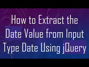 How to Extract the Date Value from Input Type Date Using jQuery