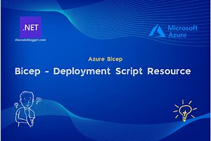 Azure Bicep - Using the deployment script in bicep file