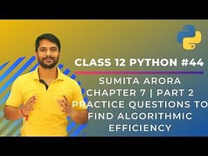 Python Class 12 | Finding Algorithmic Efficiency in Python | Chapter 7 | Part 2 | In Hindi