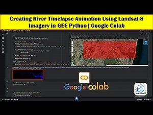 Creating River Timelapse Animation Using Landsat-8 Imagery in GEE Python | Google Colab