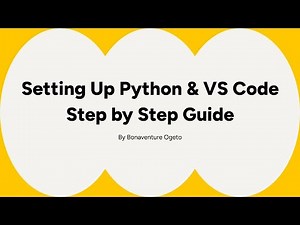 Setting Up Python & VS Code Step by Step Guide