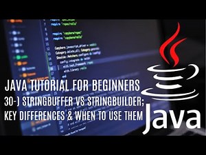 Java tutorial for beginners 30: StringBuffer vs StringBuilder in Java: Key Differences