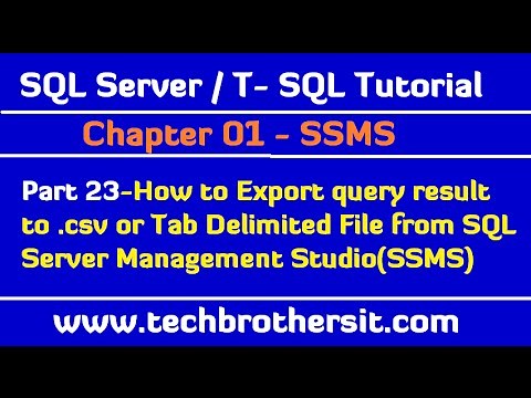 How to Export query result to csv or Tab Delimited File from SSMS - SQL Server/TSQL Tutorial Part 23