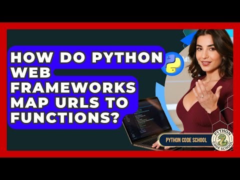 How Do Python Web Frameworks Map URLs To Functions? - Python Code School