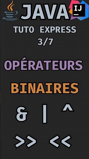 Tutoriel JAVA : LES OPÉRATEURS BINAIRES (3/7)