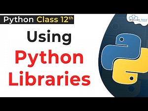 Using Python Libraries Class 12 | Libraries & Modules in Python Class 12 | Python for Class 12