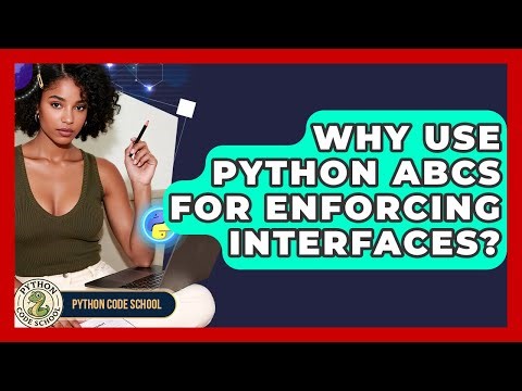 Why Use Python ABCs For Enforcing Interfaces? - Python Code School
