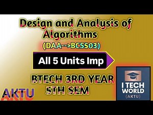 Design and Analysis of Algorithm (DAA) All 5 Units Important CSE/IT BCS503 B.Tech AKTU 3rd Yr 5 Sem