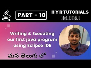 P10 - Writing & Executing our first java program using Eclipse IDE | Core Java |