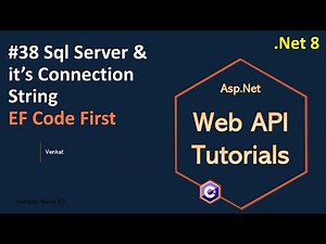 Part 38 Sql server and it's connection string .Net 8, 7, 6 || Web API Tutorials @NehanthWorld
