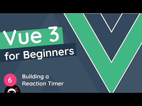 Vue JS 3 Tutorial for Beginners #6 - Build a Reaction Timer Game
