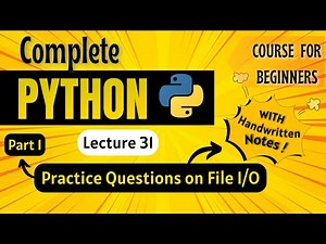 Practice Questions on File I/O | Part 1 | Python for Beginners | Lecture 31