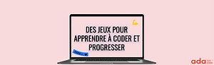 Des jeux de programmation pour apprendre à coder
