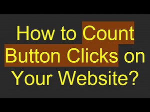 How to Count Button Clicks on Your Website?
