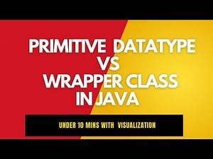 Primitive vs Wrapper class in Java | Under 10 Mins