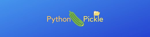Python Pickle: Serialize Your Objects [With Examples]