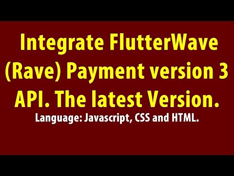 Integrate Flutterwave or rave payment payment API to your web application using Javascript