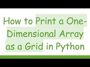How to Print a One-Dimensional Array as a Grid in Python