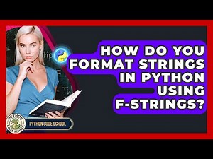 How Do You Format Strings In Python Using F-strings? - Python Code School