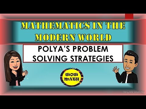 POLYA'S PROBLEM SOLVING STRATEGY || MATHEMATICS IN THE MODERN WORLD