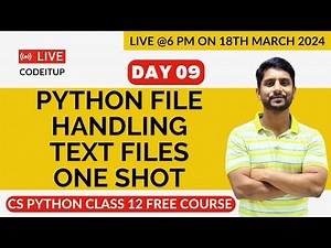 Day 09 | CS Python Class 12 | Chapter 04 | Python Data File Handling | Text Files | One Shot