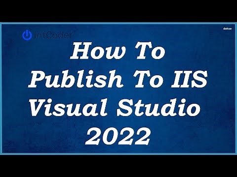 How To Publish To IIS - Visual Studio 2022