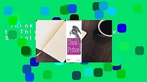 Think Python: How to Think Like a Computer Scientist Complete