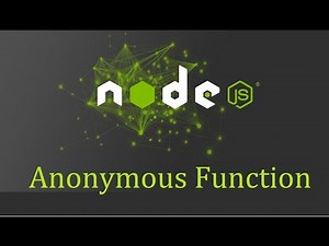 Node js Tutorial for Beginners - 2 - Anonymous Function