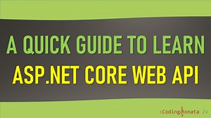 A Quick Guide to Learn ASP.NET Core Web API