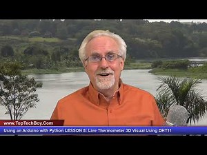 Using an Arduino with Python LESSON 8: Live Thermometer 3D Visual Using DHT11