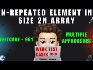 N-Repeated Element in Size 2N Array | Multiple Ways | Detailed For Beginners | Leetcode 961 | MIK