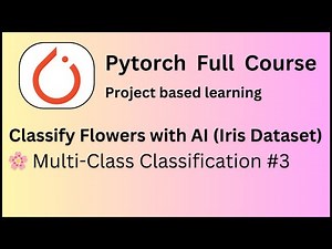 🌸 PyTorch Project #3: Classify Flowers with AI (Iris Dataset) | Multi-Class Classification Tutorial