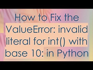 How to Fix the ValueError: invalid literal for int() with base 10: in Python
