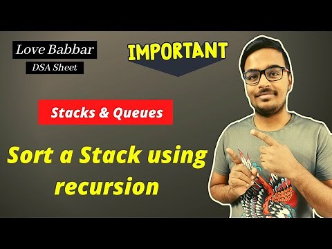 Sort a Stack using recursion | Stacks | Love Babbar DSA Sheet | Amazon🔥