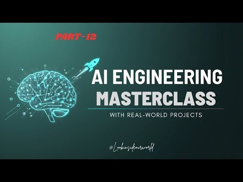 PART-12 // AI Engineering Masterclass 2026 🚀 | From Zero to AI Hero with Real-World Projects