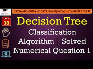 L38: Decision Tree Classification Algorithm | Solved Numerical Question 1 | Data Mining Lectures