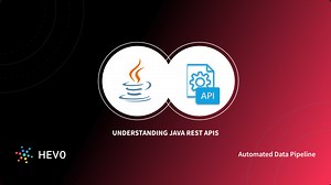Working with Java REST APIs: 3 Comprehensive Aspects | Hevo