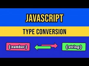 #7 JavaScript Type conversion | JavaScript for Beginners