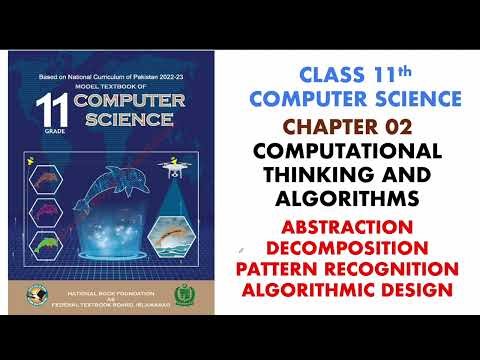 1. Abstraction | Decomposition | Pattern recognition | Algorithmic design | 11 Class | Chapter 2
