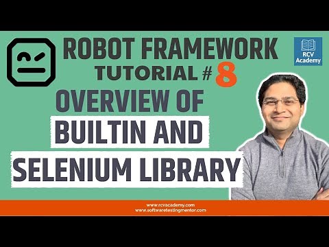 Robot Framework Tutorial #8 - Overview of Builtin and Selenium Library