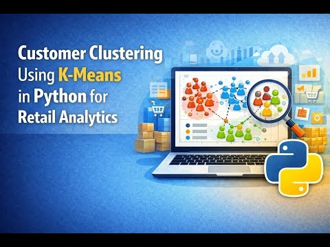 Customer Clustering Using K-Means in Python for Retail Analytics